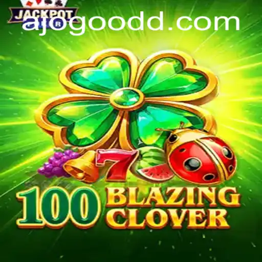 Exploring 100BlazingClover: A Thrilling Adventure Awaits